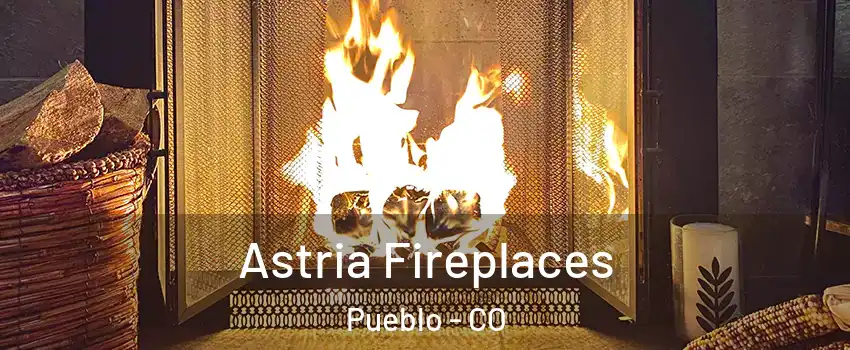  Astria Fireplaces Pueblo - CO