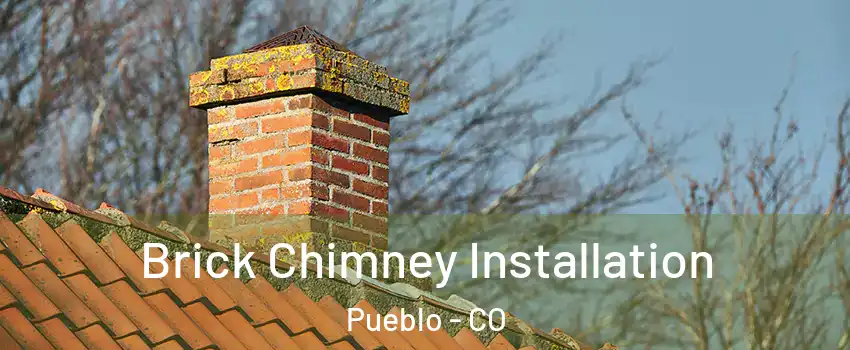  Brick Chimney Installation Pueblo - CO