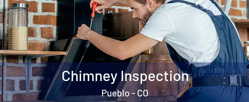  Chimney Inspection Pueblo - CO