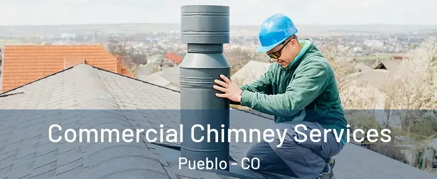  Commercial Chimney Services Pueblo - CO