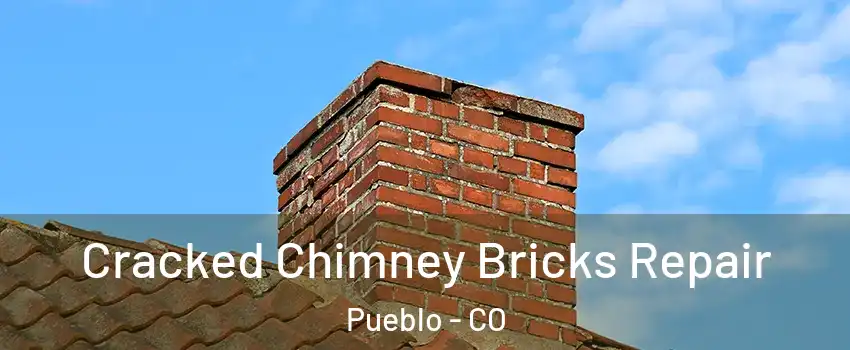  Cracked Chimney Bricks Repair Pueblo - CO