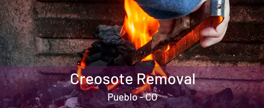  Creosote Removal Pueblo - CO