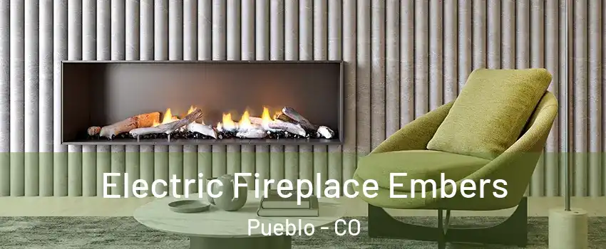  Electric Fireplace Embers Pueblo - CO