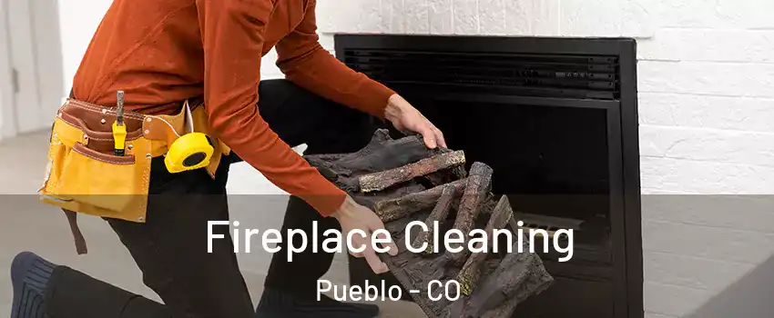  Fireplace Cleaning Pueblo - CO