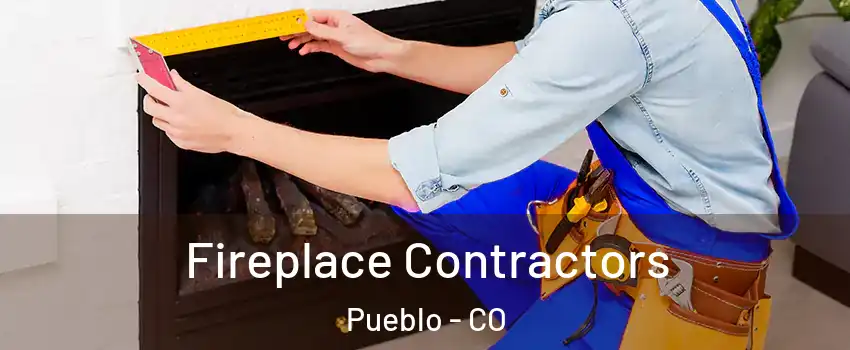  Fireplace Contractors Pueblo - CO