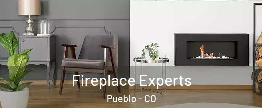  Fireplace Experts Pueblo - CO