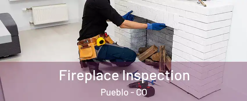  Fireplace Inspection Pueblo - CO