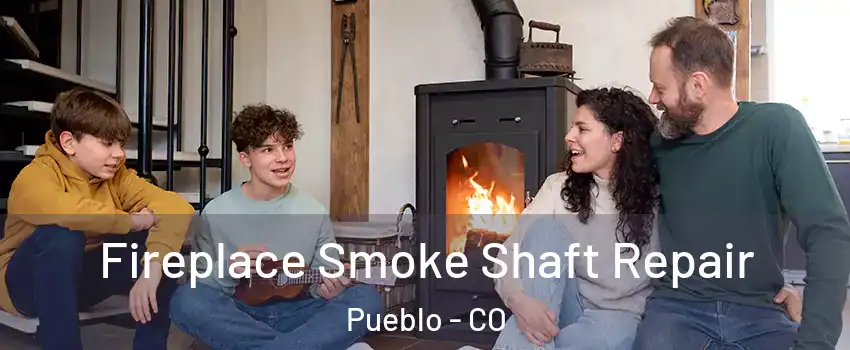  Fireplace Smoke Shaft Repair Pueblo - CO