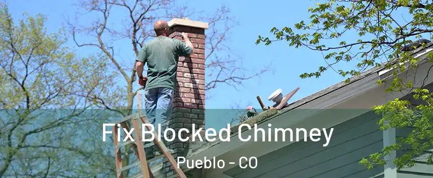  Fix Blocked Chimney Pueblo - CO
