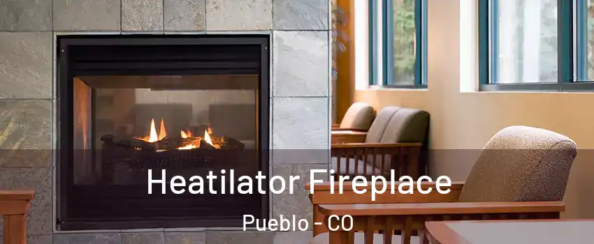  Heatilator Fireplace Pueblo - CO