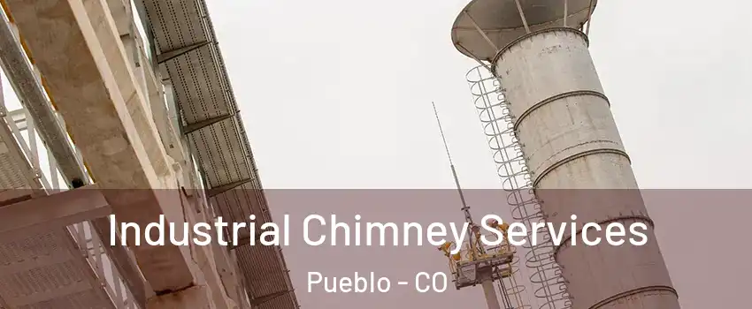  Industrial Chimney Services Pueblo - CO