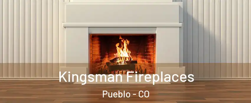  Kingsman Fireplaces Pueblo - CO