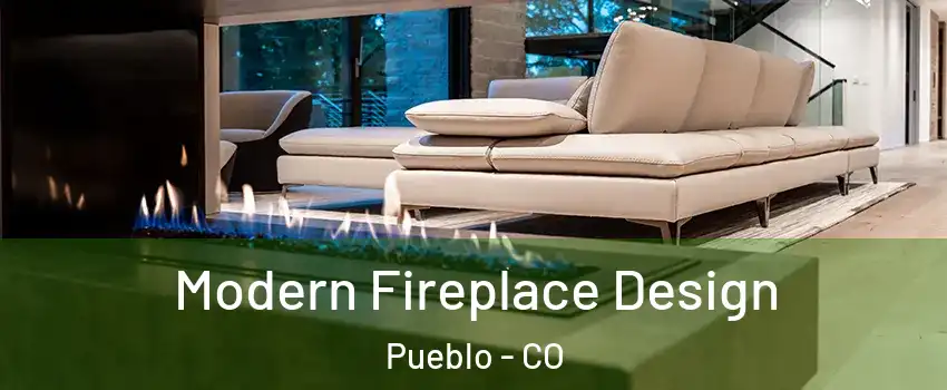  Modern Fireplace Design Pueblo - CO