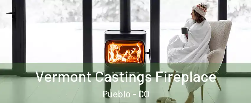  Vermont Castings Fireplace Pueblo - CO